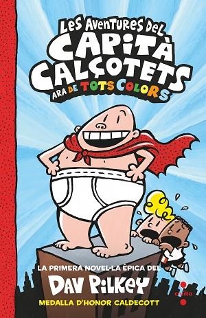 EL CAPITÀ CALÇOTETS 1 ( ARA DE TOTS COLORS ) LES AVENTURES DEL CAPITÀ CALÇOTETS | 9788466149693 | PILKEY, DAV | Llibreria Online de Vilafranca del Penedès | Comprar llibres en català