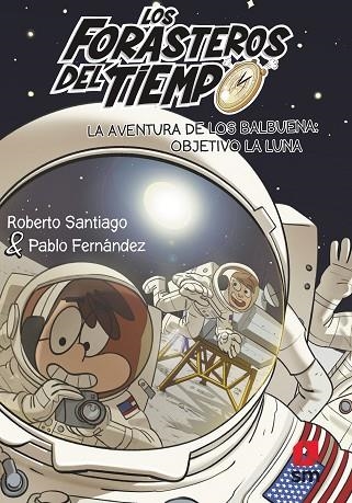 LOS FORASTEROS DEL TIEMPO 12 LA AVENTURA DE LOS BALBUENA OBJETIVO LA LUNA | 9788413921969 | SANTIAGO, ROBERTO | Llibreria Online de Vilafranca del Penedès | Comprar llibres en català