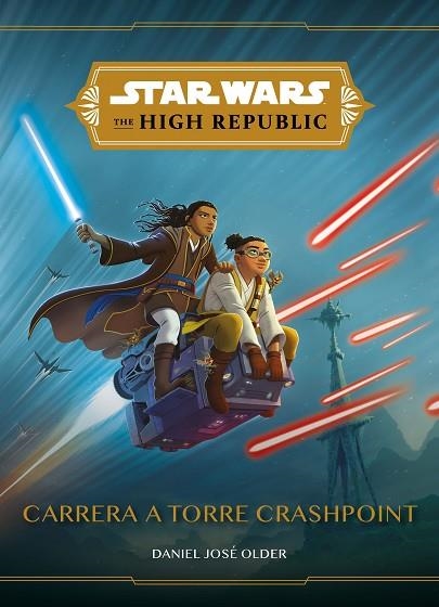 STAR WARS. THE HIGH REPUBLIC. CARRERA A TORRE CRASHPOINT | 9788408244660 | STAR WARS | Llibreria Online de Vilafranca del Penedès | Comprar llibres en català