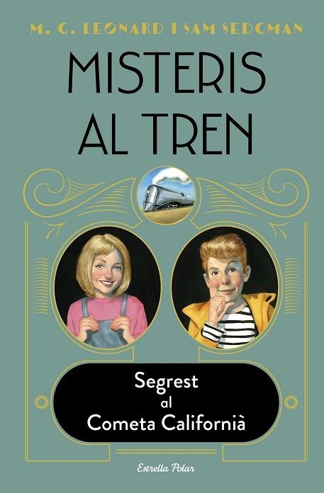 MISTERIS AL TREN 2 SEGREST AL COMETA CALIFORNIÀ | 9788413890326 | LEONARD, M.G./SEDGMAN, SAM | Llibreria Online de Vilafranca del Penedès | Comprar llibres en català