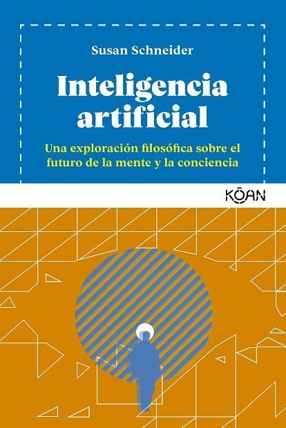 INTELIGENCIA ARTIFICIAL | 9788418223280 | SCHNEIDER, SUSAN | Llibreria Online de Vilafranca del Penedès | Comprar llibres en català