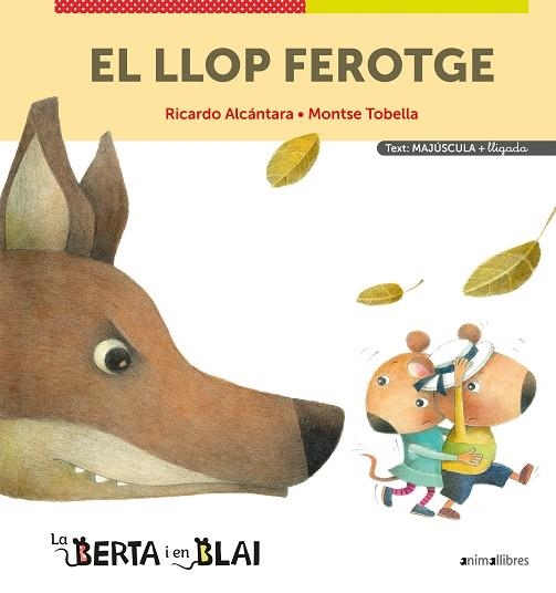 LA BERTA I EN BLAI EL LLOP FEROTGE ( MAJÚSCULES + LLIGADA ) | 9788418592355 | RICARDO ALCÁNTARA | Llibreria Online de Vilafranca del Penedès | Comprar llibres en català