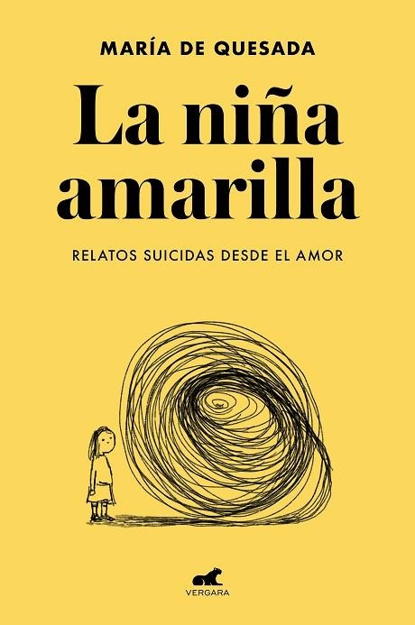 LA NIÑA AMARILLA EL LIBRO DE RELATOS SUICIDAS DESDE EL AMOR | 9788418045806 | DE QUESADA, MARÍA | Llibreria Online de Vilafranca del Penedès | Comprar llibres en català