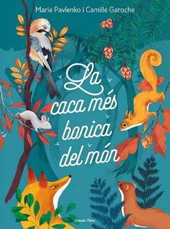 LA CACA MÉS BONICA DEL MÓN | 9788418444401 | PAVLENKO, MARIE/GAROCHE, CAMILLE | Llibreria L'Odissea - Libreria Online de Vilafranca del Penedès - Comprar libros