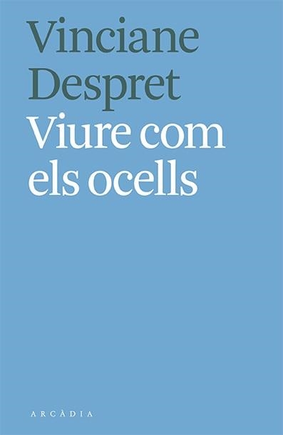 VIURE COM ELS OCELLS | 9788412373103 | DESPRET, VINCIANE  | Llibreria L'Odissea - Libreria Online de Vilafranca del Penedès - Comprar libros