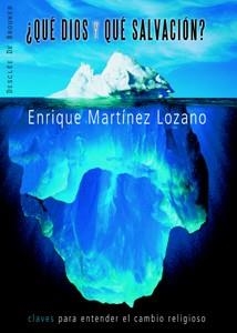 ¿QUÉ DIOS Y QUÉ SALVACIÓN? | 9788433022226 | MARTÍNEZ LOZANO, ENRIQUE | Llibreria Online de Vilafranca del Penedès | Comprar llibres en català