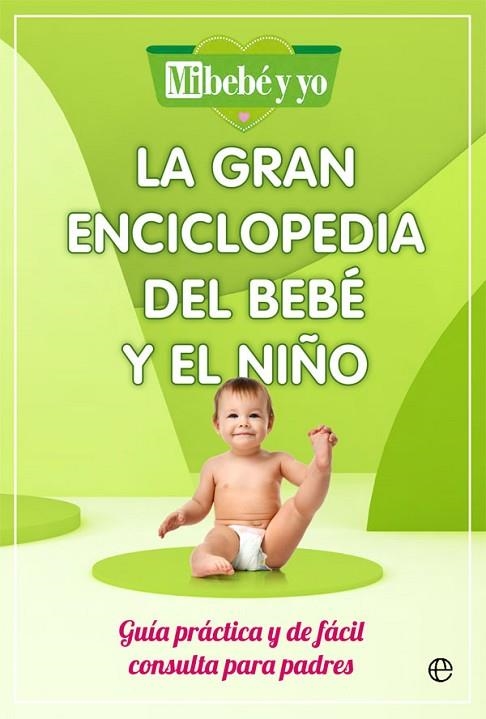 LA GRAN ENCICLOPEDIA DEL BEBÉ Y EL NIÑO | 9788491649908 | MI BEBÉ Y YO | Llibreria Online de Vilafranca del Penedès | Comprar llibres en català