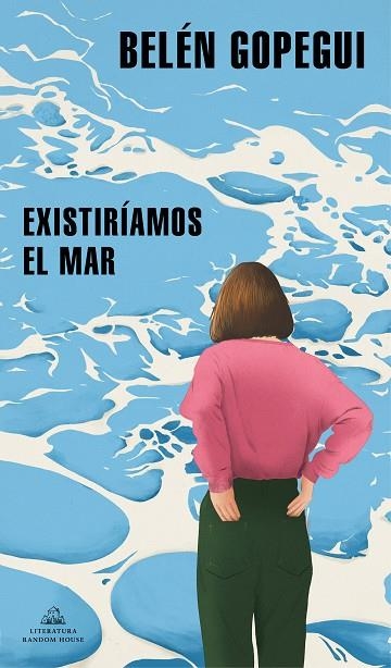 EXISTIRÍAMOS EL MAR | 9788439739296 | GOPEGUI, BELÉN | Llibreria L'Odissea - Libreria Online de Vilafranca del Penedès - Comprar libros