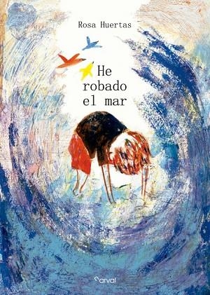 HE ROBADO EL MAR | 9788412083682 | HUERTAS, ROSA | Llibreria Online de Vilafranca del Penedès | Comprar llibres en català