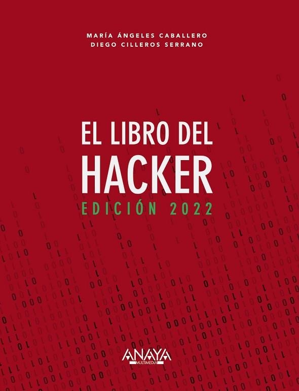 EL LIBRO DEL HACKER. EDICIÓN 2022 | 9788441544338 | CABALLERO VELASCO, MARÍA ÁNGELES/CILLEROS SERRANO, DIEGO | Llibreria Online de Vilafranca del Penedès | Comprar llibres en català