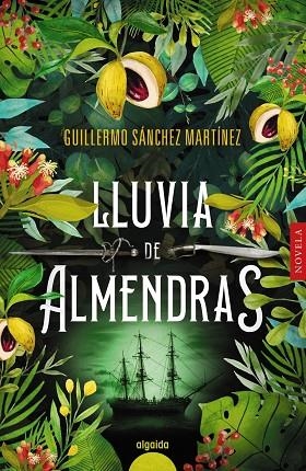 LLUVIA DE ALMENDRAS | 9788491895138 | SÁNCHEZ MARTÍNEZ, GUILLERMO | Llibreria Online de Vilafranca del Penedès | Comprar llibres en català