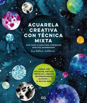 ACUARELA CREATIVA CON TÉCNICA MIXTA | 9788425233364 | CALDERÓN, ANA VICTORIA | Llibreria Online de Vilafranca del Penedès | Comprar llibres en català