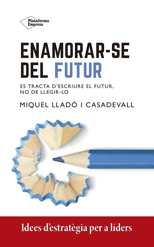 ENAMORAR-SE DEL FUTUR | 9788418582967 | LLADÓ, MIQUEL | Llibreria Online de Vilafranca del Penedès | Comprar llibres en català