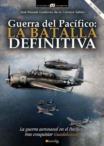 GUERRA DEL PACÍFICO: LA BATALLA DEFINITIVA | 9788413051796 | GUTIÉRREZ DE LA CÁMARA SEÑÁN, JOSÉ MANUEL | Llibreria Online de Vilafranca del Penedès | Comprar llibres en català