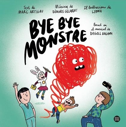 BYE BYE MONSTRE | 9788413890548 | ARTIGAU I QUERALT, MARC/DAGOLL DAGOM, S. A./LYONA | Llibreria Online de Vilafranca del Penedès | Comprar llibres en català