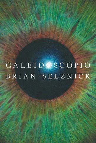 CALEIDOSCOPIO | 9788413922027 | SELZNICK, BRIAN | Llibreria Online de Vilafranca del Penedès | Comprar llibres en català