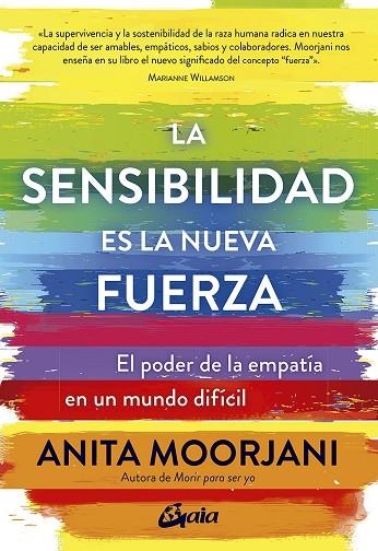 LA SENSIBILIDAD ES LA NUEVA FUERZA | 9788484458890 | MOORJANI, ANITA | Llibreria Online de Vilafranca del Penedès | Comprar llibres en català