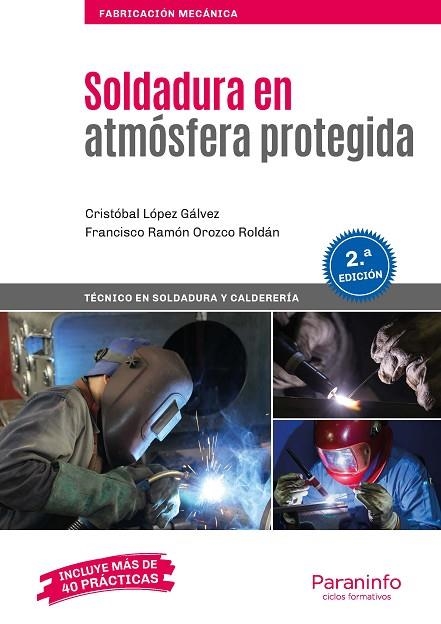 SOLDADURA EN ATMÓSFERA PROTEGIDA 2.ª EDICIÓN | 9788428341424 | OROZCO ROLDÁN, FRANCISCO RAMÓN/LÓPEZ GÁLVEZ, CRISTOBAL | Llibreria Online de Vilafranca del Penedès | Comprar llibres en català