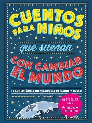 CUENTOS PARA NIÑOS QUE SUEÑAN CON CAMBIAR EL MUNDO | 9788418538728 | MARVEL, G.L | Llibreria Online de Vilafranca del Penedès | Comprar llibres en català