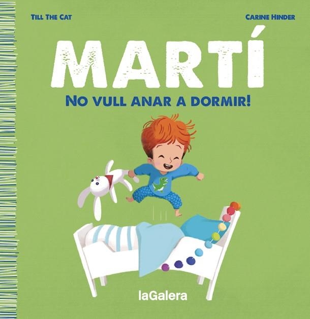 MARTÍ. NO VULL ANAR A DORMIR! | 9788424671334 | TILL THE CAT | Llibreria Online de Vilafranca del Penedès | Comprar llibres en català