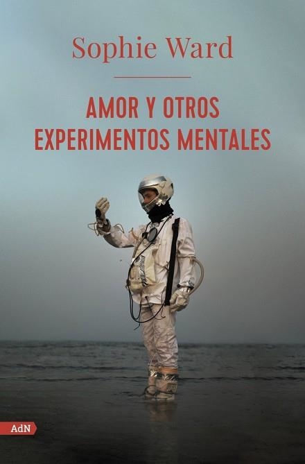 AMOR Y OTROS EXPERIMENTOS MENTALES (ADN) | 9788413624761 | WARD, SOPHIE | Llibreria Online de Vilafranca del Penedès | Comprar llibres en català