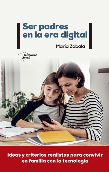 SER PADRES EN LA ERA DIGITAL | 9788418582783 | ZABALA, MARÍA | Llibreria Online de Vilafranca del Penedès | Comprar llibres en català