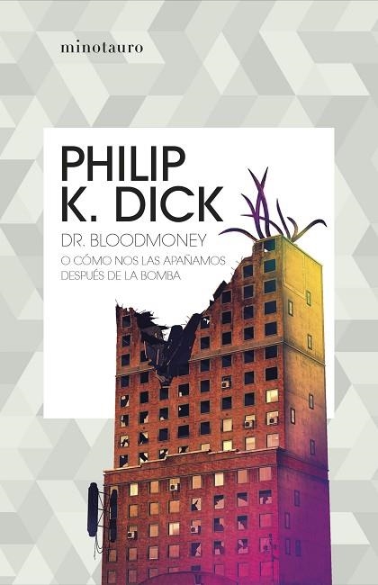 DR. BLOODMONEY O CÓMO NOS LAS APAÑAMOS DESPUÉS DE LA BOMBA | 9788445007402 | DICK, PHILIP K. | Llibreria L'Odissea - Libreria Online de Vilafranca del Penedès - Comprar libros