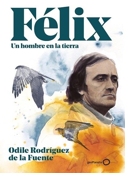 FÉLIX UN HOMBRE EN LA TIERRA EDICIÓN ESPECIAL | 9788408248354 | RODRÍGUEZ DE LA FUENTE, ODILE | Llibreria Online de Vilafranca del Penedès | Comprar llibres en català