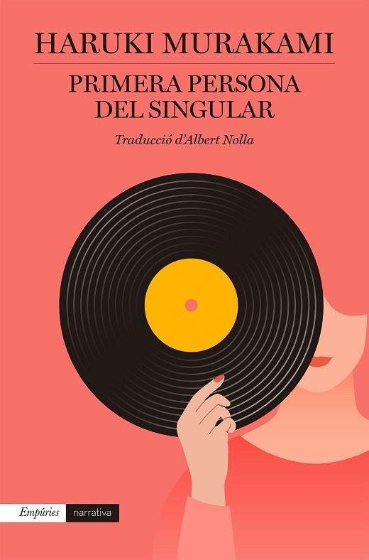 PRIMERA PERSONA DEL SINGULAR | 9788418833090 | MURAKAMI, HARUKI | Llibreria Online de Vilafranca del Penedès | Comprar llibres en català