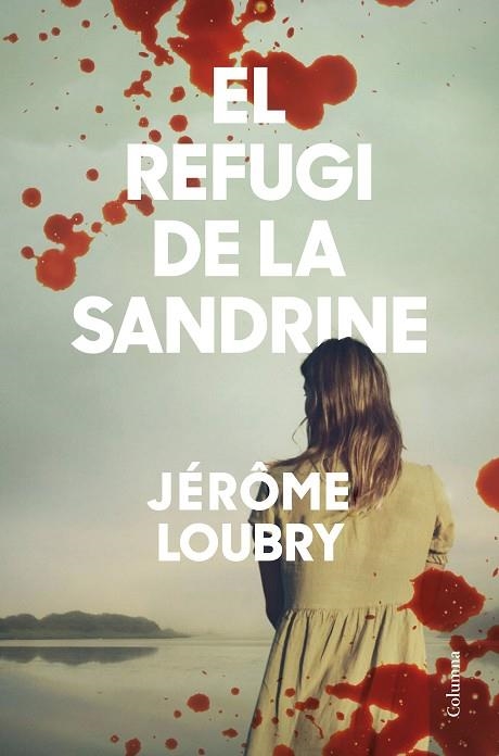 EL REFUGI DE LA SANDRINE | 9788466428354 | LOUBRY, JÉRÔME | Llibreria Online de Vilafranca del Penedès | Comprar llibres en català