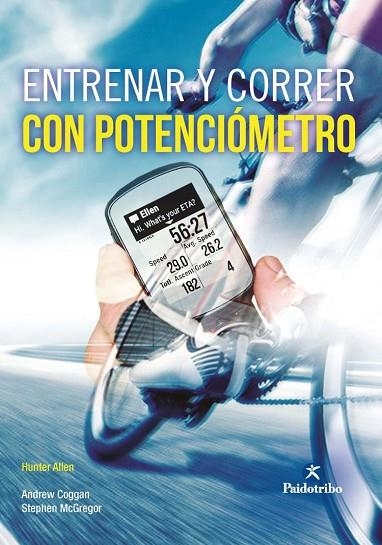 ENTRENAR Y CORRER CON POTENCIÓMETRO (NUEVA EDICIÓN AMPLIADA) | 9788499109381 | ALLEN, HUNTER/COGGAN, ANDREW/MCGREGOR, STEPHEN | Llibreria Online de Vilafranca del Penedès | Comprar llibres en català