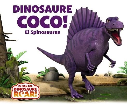 DINOSAURE COCO! EL SPINOSAURUS | 9788413490526 | CURTIS, PETER | Llibreria Online de Vilafranca del Penedès | Comprar llibres en català