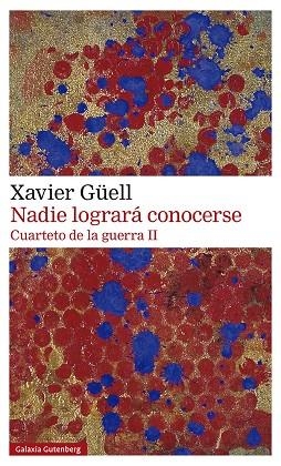 NADIE LOGRARÁ CONOCERSE. CUARTETO DE LA GUERRA II | 9788418526756 | GÜELL, XAVIER | Llibreria Online de Vilafranca del Penedès | Comprar llibres en català