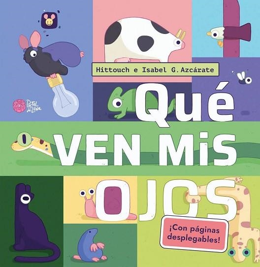 QUÉ VEN MIS OJOS | 9788416427475 | HITTOUCH/G. AZCÁRATE, ISABEL | Llibreria Online de Vilafranca del Penedès | Comprar llibres en català