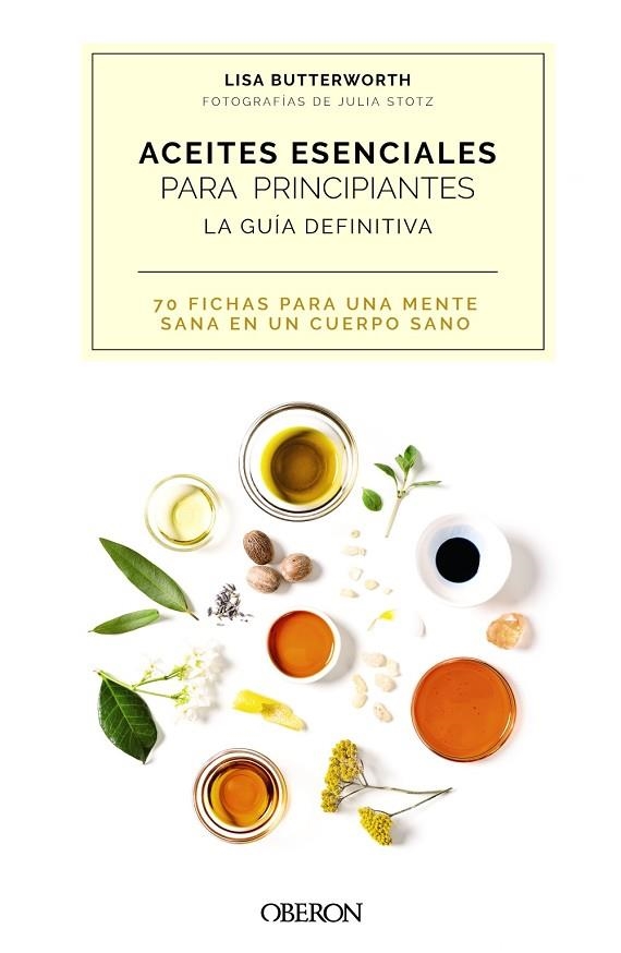 ACEITES ESENCIALES PARA PRINCIPIANTES LA GUÍA DEFINITIVA | 9788441544581 | BUTTERWORTH, LISA | Llibreria Online de Vilafranca del Penedès | Comprar llibres en català