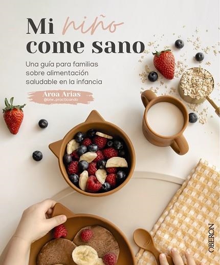 MI NIÑO COME SANO | 9788441544604 | ARIAS (@BLW_PRACTICANDO), AROA | Llibreria Online de Vilafranca del Penedès | Comprar llibres en català