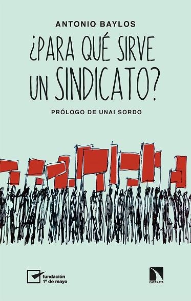 ¿PARA QUÉ SIRVE UN SINDICATO? | 9788413523248 | BAYLOS, ANTONIO | Llibreria Online de Vilafranca del Penedès | Comprar llibres en català