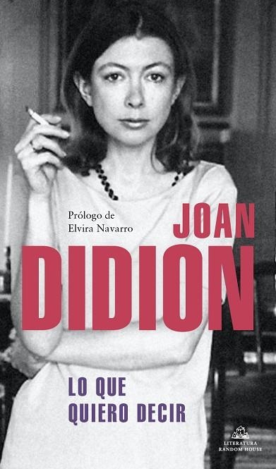 LO QUE QUIERO DECIR | 9788439739395 | DIDION, JOAN | Llibreria Online de Vilafranca del Penedès | Comprar llibres en català