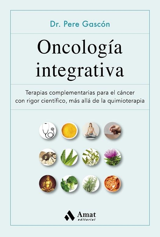 ONCOLOGÍA INTEGRATIVA | 9788497355629 | GASCÓN VILAPLANA, PERE | Llibreria Online de Vilafranca del Penedès | Comprar llibres en català