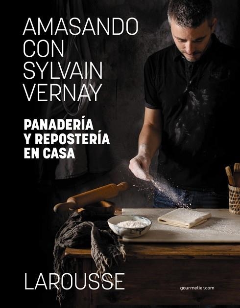 AMASANDO CON SYLVAIN VERNAY. PANADERÍA Y REPOSTERÍA EN CASA | 9788418473982 | VERNAY, SYLVAIN | Llibreria Online de Vilafranca del Penedès | Comprar llibres en català