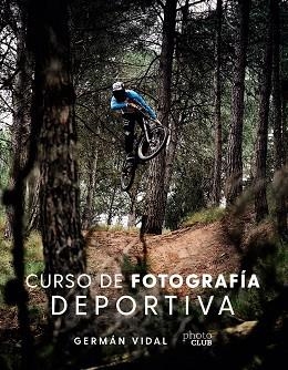 CURSO DE FOTOGRAFÍA DEPORTIVA | 9788441544369 | VIDAL PONCE, GERMÁN | Llibreria Online de Vilafranca del Penedès | Comprar llibres en català