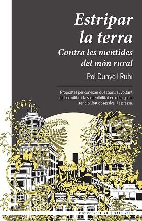 ESTRIPAR LA TERRA | 9788417925697 | DUNYÓ I RUHÍ, POL | Llibreria Online de Vilafranca del Penedès | Comprar llibres en català