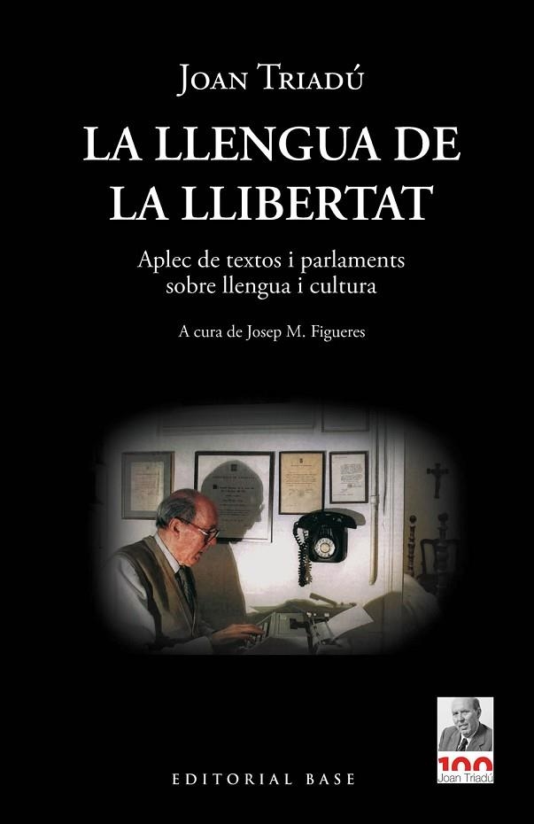 LA LLENGUA DE LA LLIBERTAT. APLEC DE TEXTOS I PARLAMENTS SOBRE LLENGUA I CULTURA | 9788418434969 | TRIADÚ I FONT, JOAN | Llibreria L'Odissea - Libreria Online de Vilafranca del Penedès - Comprar libros