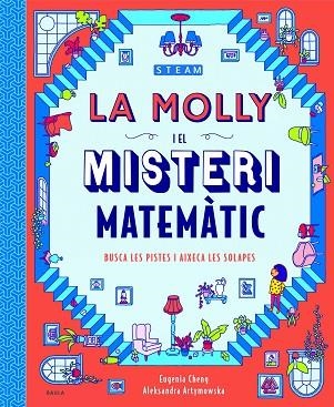 LA MOLLY I EL MISTERI MATEMÀTIC | 9788447943265 | CHENG, EUGENIA | Llibreria Online de Vilafranca del Penedès | Comprar llibres en català