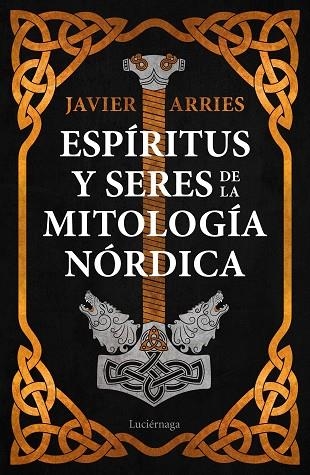 ESPÍRITUS Y SERES DE LA MITOLOGÍA NÓRDICA | 9788418015779 | ARRIES, JAVIER | Llibreria Online de Vilafranca del Penedès | Comprar llibres en català