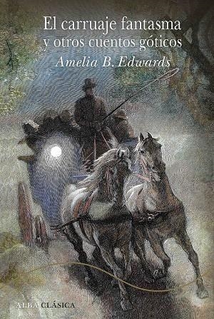 EL CARRUAJE FANTASMA Y OTROS CUENTOS GÓTICOS | 9788490658116 | EDWARDS, AMELIA | Llibreria Online de Vilafranca del Penedès | Comprar llibres en català