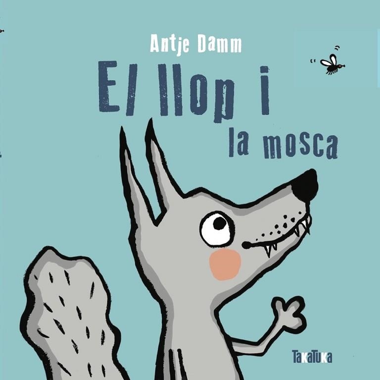 EL LLOP I LA MOSCA | 9788418821110 | DAMM, ANTJE | Llibreria Online de Vilafranca del Penedès | Comprar llibres en català