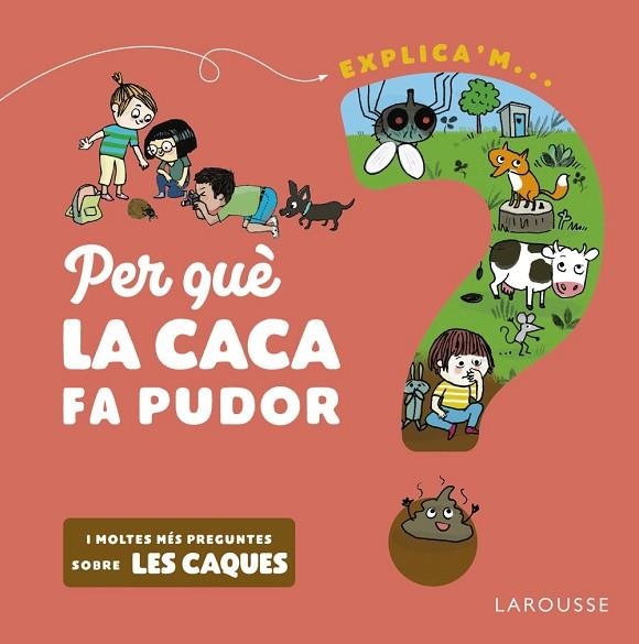 PER QUÈ LA CACA FA PUDOR ? | 9788418473524 | KECIR-LEPETIT, EMMANUELLE | Llibreria Online de Vilafranca del Penedès | Comprar llibres en català