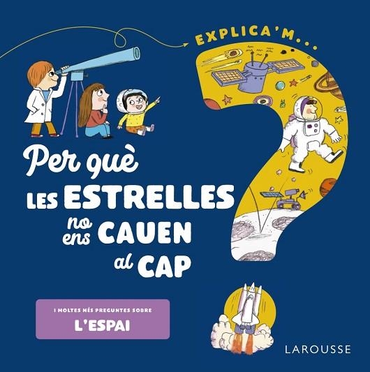 PER QUÈ LES ESTRELLES NO ENS CAUEN AL CAP ? | 9788418473548 | DE MULLENHEIM, SOPHIE | Llibreria Online de Vilafranca del Penedès | Comprar llibres en català