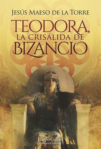 TEODORA LA CRISÁLIDA DE BIZANCIO | 9788491397069 | MAESO DE LA TORRE, JESÚS | Llibreria Online de Vilafranca del Penedès | Comprar llibres en català